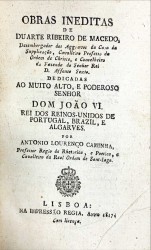 OBRAS INEDITAS DE... Dedicadas a D. João VI, por António Lourenço de Caminha.